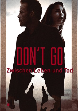 Don't Go - Zwischen Leben und Tod