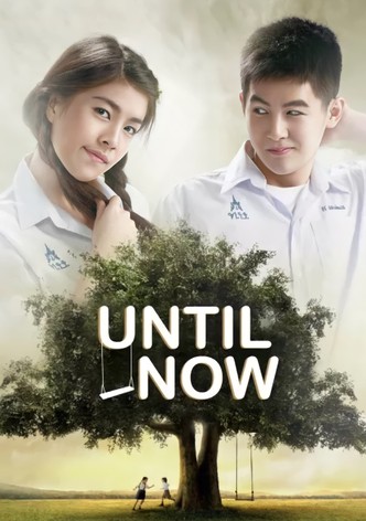 Until Now