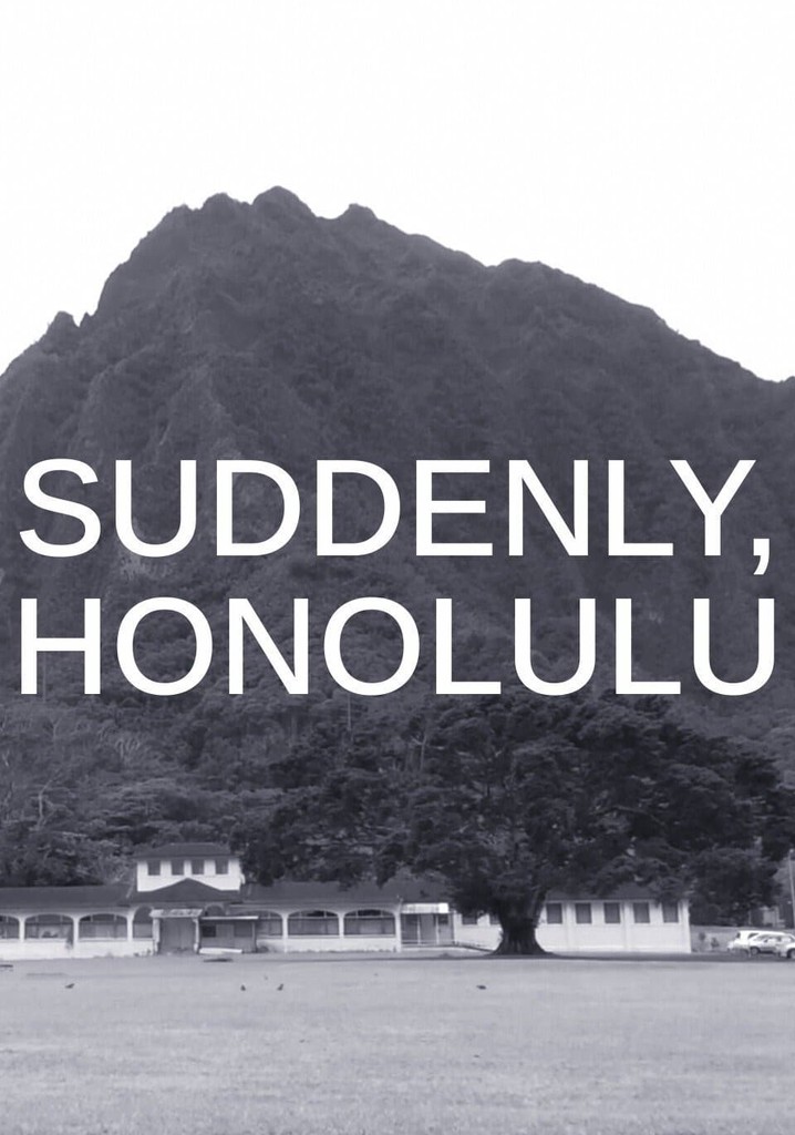 Suddenly, Honolulu
