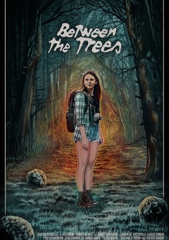 Between the Trees