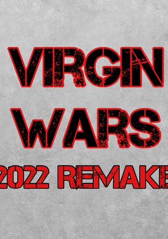 Virgin Wars (2022 Remake)