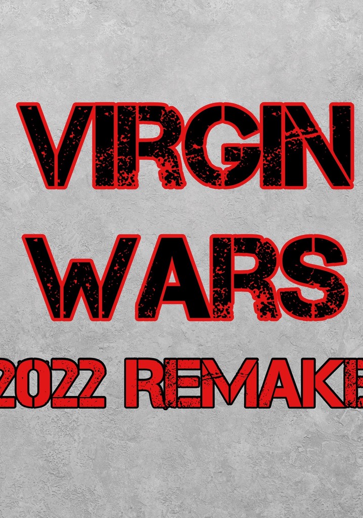 Virgin Wars (2022 Remake)