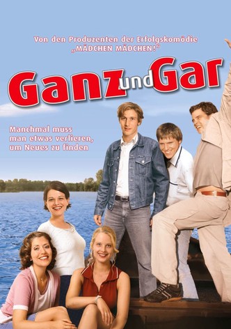 Ganz und gar