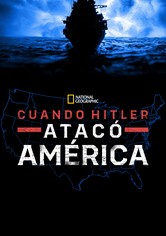 Cuando Hitler atacó América