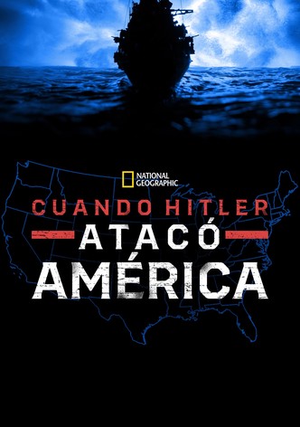 Cuando Hitler atacó América