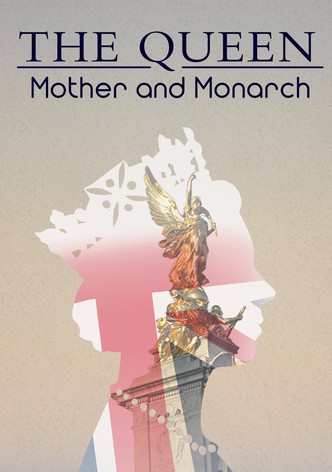 The Queen: Mother and Monarch