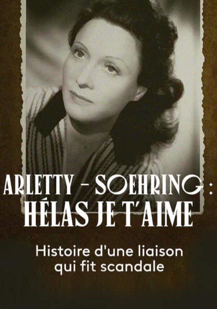 Arletty - Soehring : Hélas je t'aime