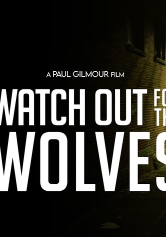 Watch Out for the Wolves