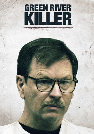 Green River Killer: Die Jagd nach dem Monster