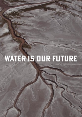 Water Is Our Future