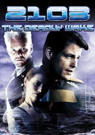2103: The Deadly Wake