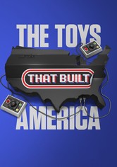 The Toys That Built America