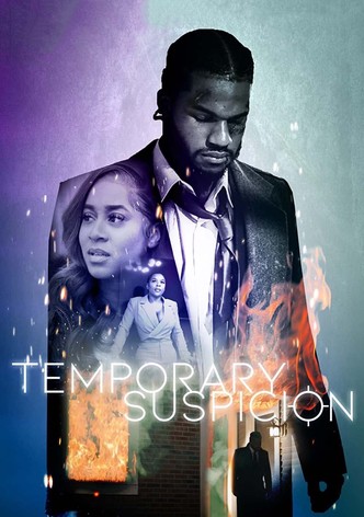Temporary Suspicion