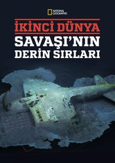 İkinci Dünya Savaşı’nın Derin Sırları