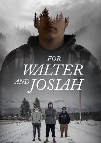 For Walter and Josiah