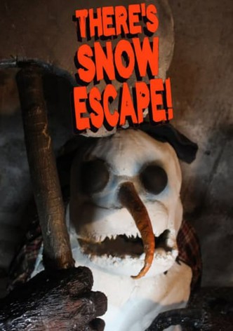 There's Snow Escape