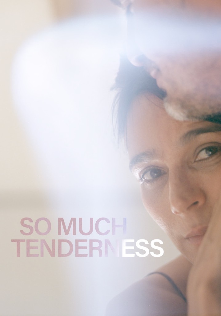 So Much Tenderness