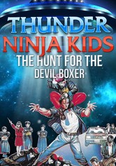 Thunder Ninja Kids: Hunt For The Devil Boxer