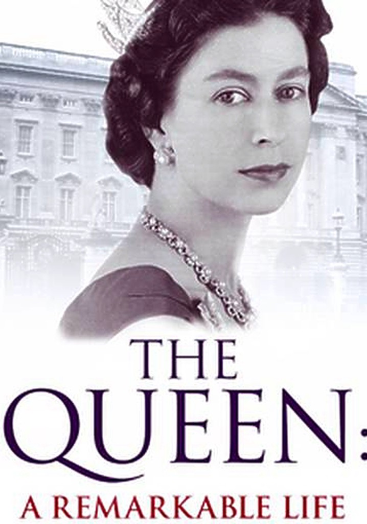 The Queen: A Remarkable Life Streaming Online