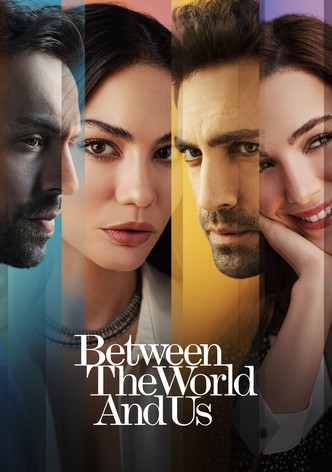 Between the World and Us streaming online