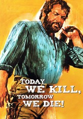 Today We Kill, Tomorrow We Die!