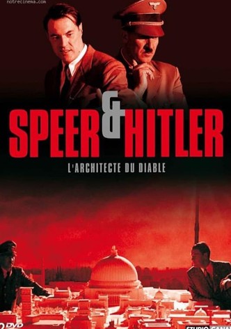 Speer & Hitler : L'architecte du diable