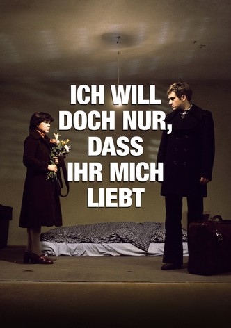 Ich will doch nur, dass ihr mich liebt