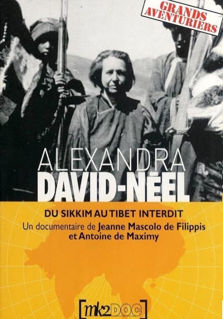 Alexandra David-Néel : Du Sikkim au Tibet Interdit