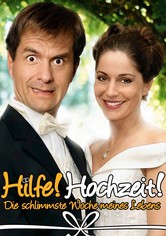 Hilfe Hochzeit! - Die schlimmste Woche meines Lebens