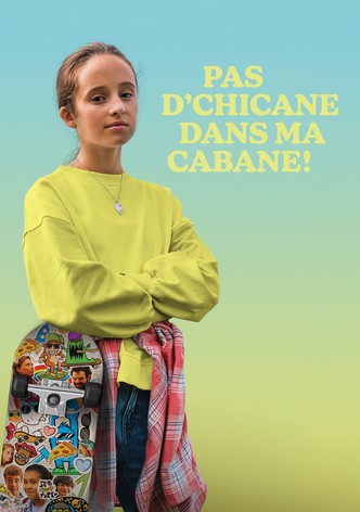 Pas d’chicane dans ma cabane!