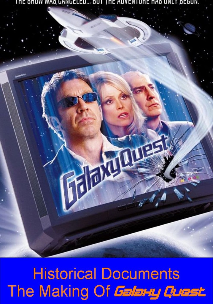Galaxy Quest: Historical Documents - The Story Of Galaxy Quest