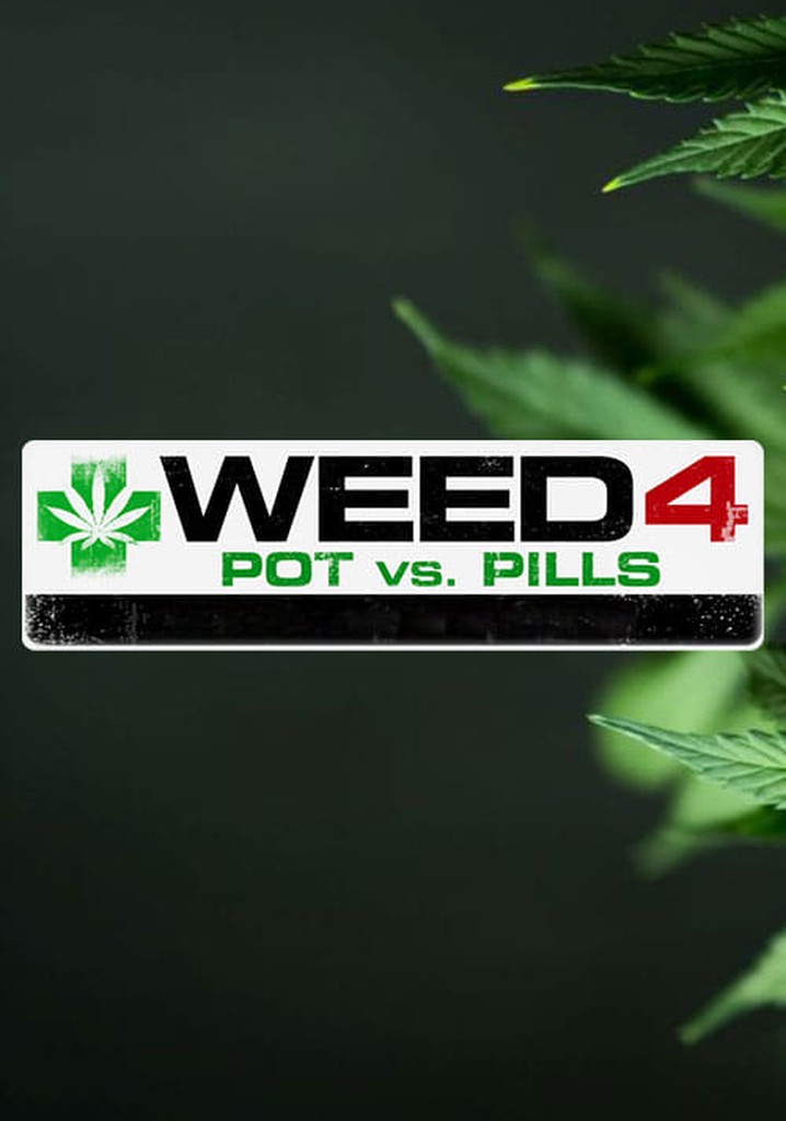 WEED 4: Pot Vs Pills