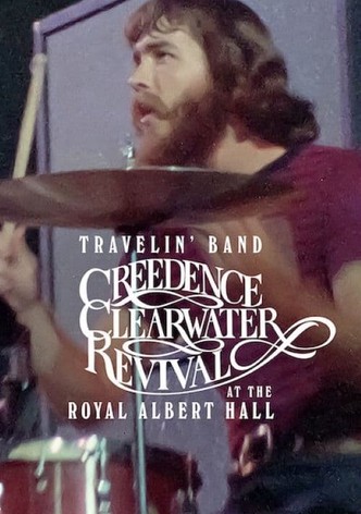 Travelin' Band: Creedence Clearwater Revival at the Royal Albert Hall