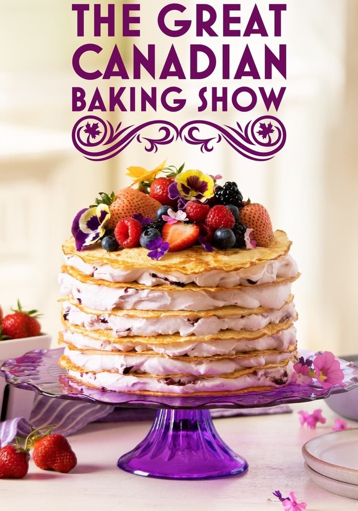 The Great Canadian Baking Show Season 6 - streaming online