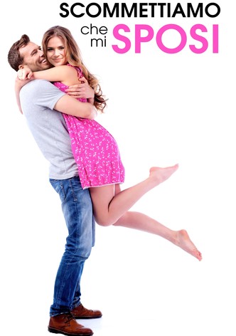 Scommettiamo che mi sposi