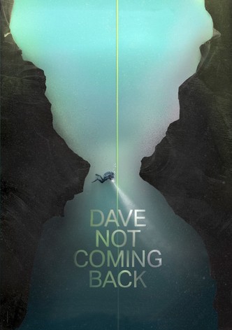 Dave Not Coming Back