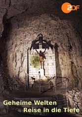 Geheime Welten - Reise in die Tiefe
