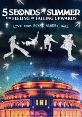 5 Seconds of Summer: The Feeling of Falling Upwards - Live from Royal Albert Hall