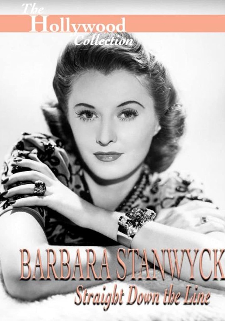 Barbara Stanwyck: Straight Down The Line