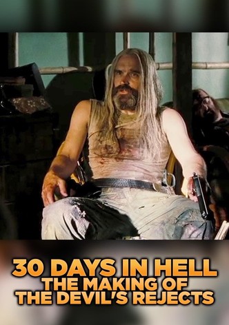 30 Days in Hell: The Making of 'The Devil's Rejects'