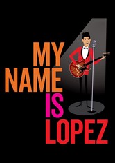 My Name Is Lopez