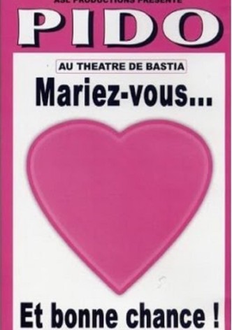 Pido - Mariez vous ... Et bonne chance !