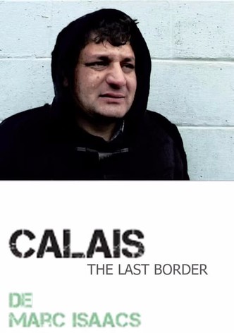 Calais, la dernière frontière