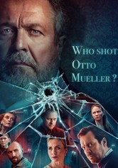 Who Shot Otto Mueller?