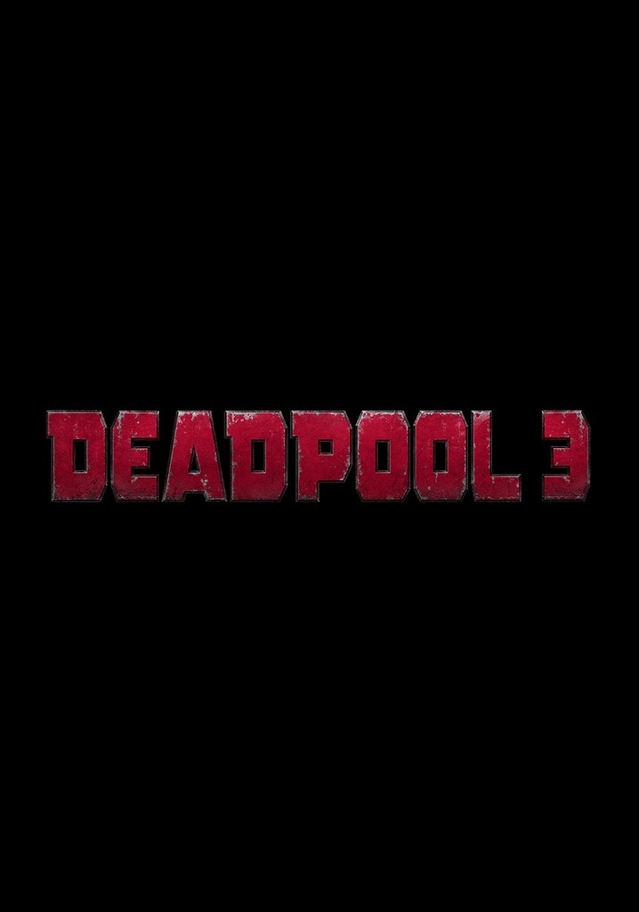 Deadpool 3 Movie Watch - News And Insider Info On The Deadpool 3 Movie  (July 26, 2024). - Geek Slop