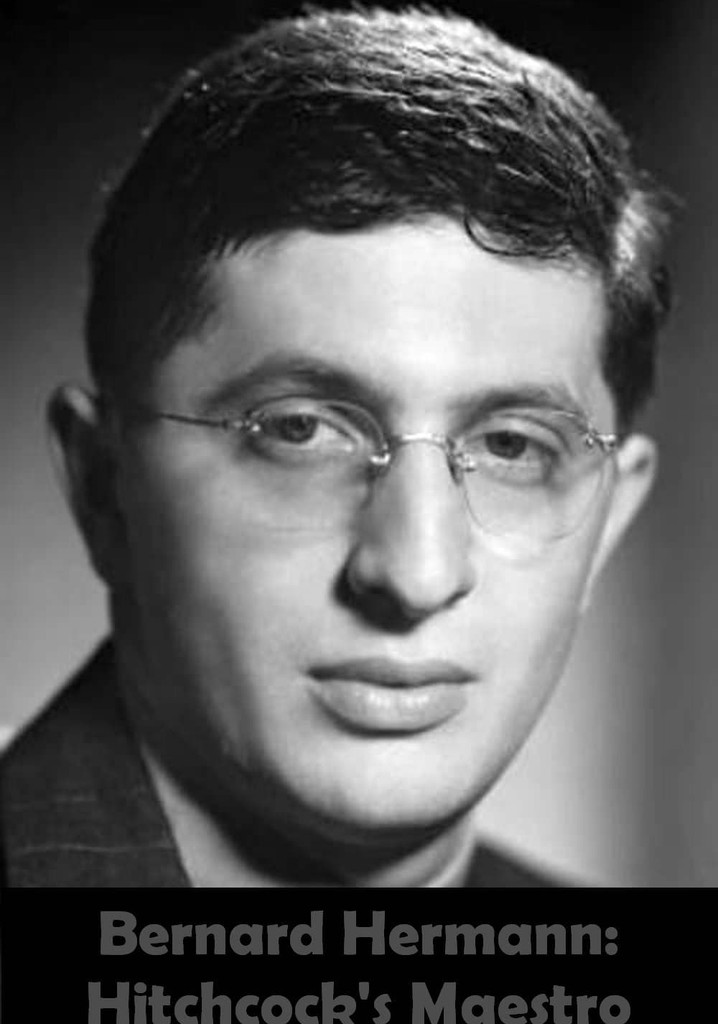 Bernard Herrmann: Hitchcock's Maestro