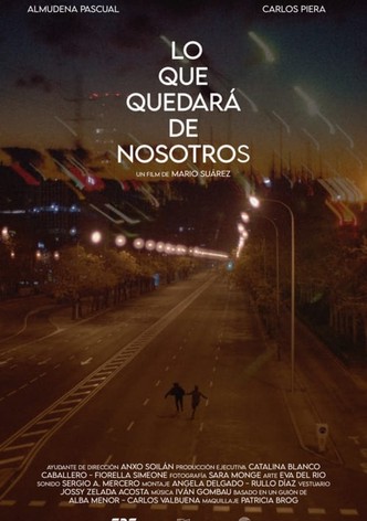 Lo Que Quedará de Nosotros