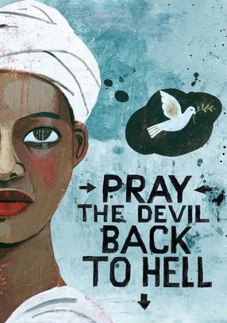 Pray the Devil Back to Hell