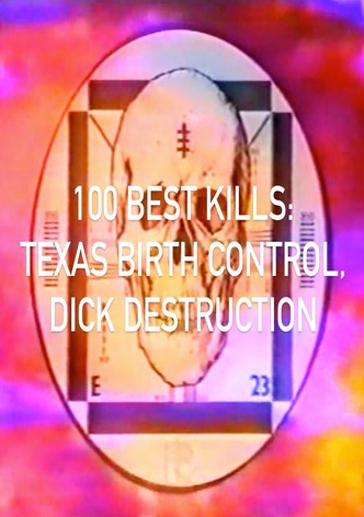 100 Best Kills: Texas Birth Control, Dick Destruction