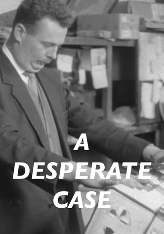 A Desperate Case